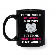 Dentist Sister Black Coffee Mug
